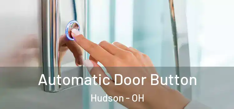 Automatic Door Button Hudson - OH