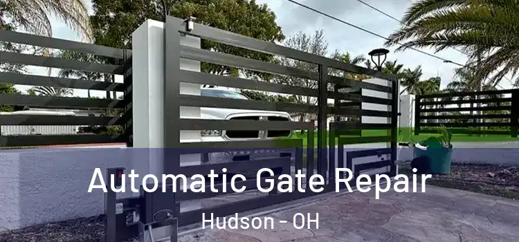 Automatic Gate Repair Hudson - OH