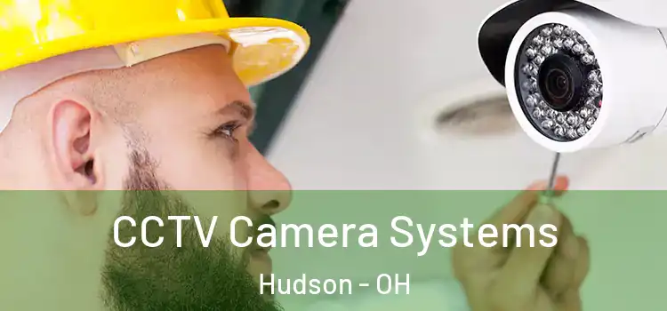 CCTV Camera Systems Hudson - OH