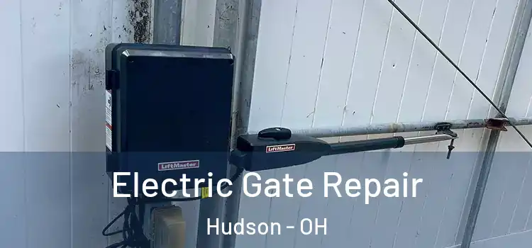 Electric Gate Repair Hudson - OH
