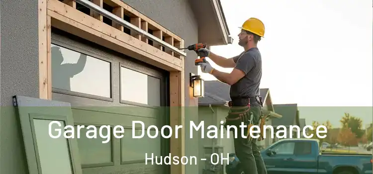 Garage Door Maintenance Hudson - OH