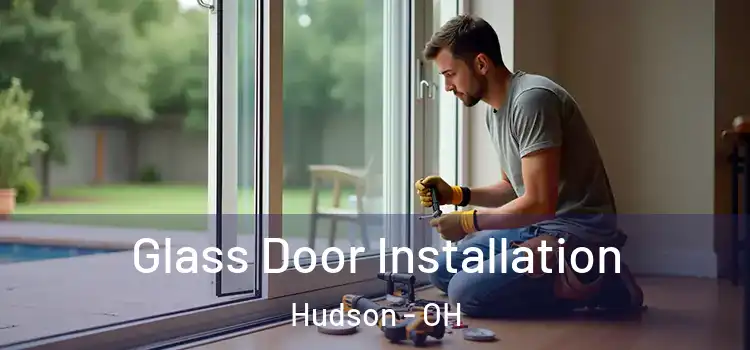 Glass Door Installation Hudson - OH