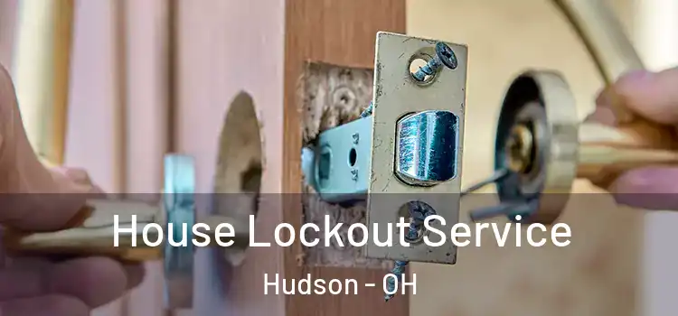 House Lockout Service Hudson - OH